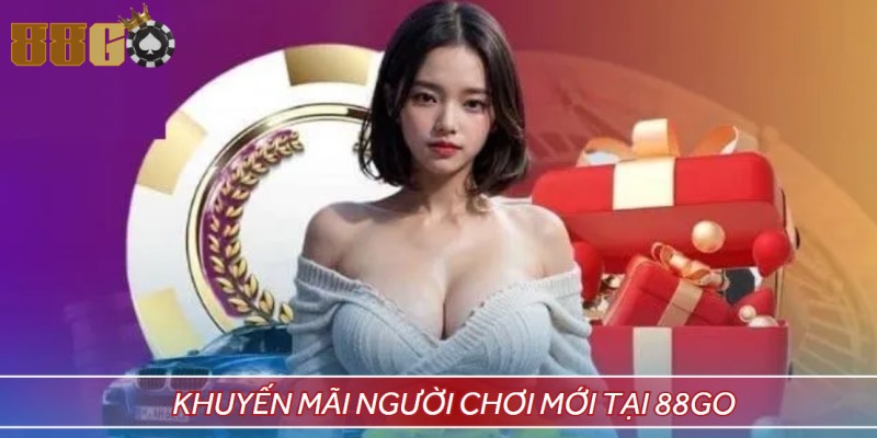 Giới thiệu 88GO tổ chức khuyến mãi cho khách hàng mới