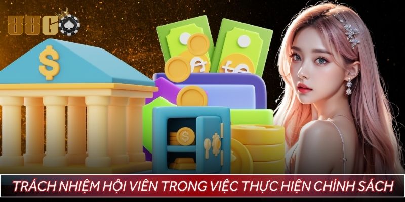 Trách nhiệm thành viên trong quá trình thực hiện chính sách