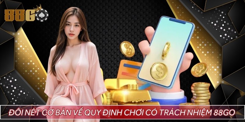 Đôi nét cơ bản về quy định chơi có trách nhiệm 88GO