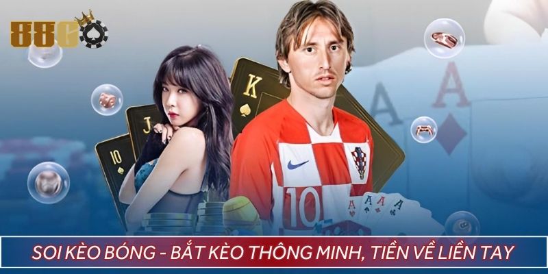 Soi kèo bóng - Bắt kèo thông minh, tiền về liền tay